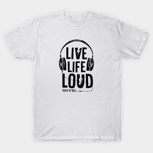 live life loud T-Shirt